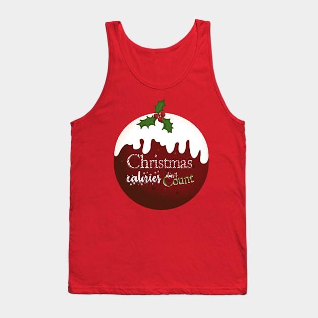 Christmas pudding Christmas calories don't count Tank Top by nasia9toska